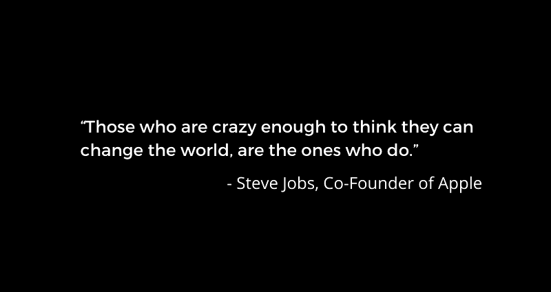 10 Quotes From Entrepreneurs That Make It Okay To Be a Little Crazy