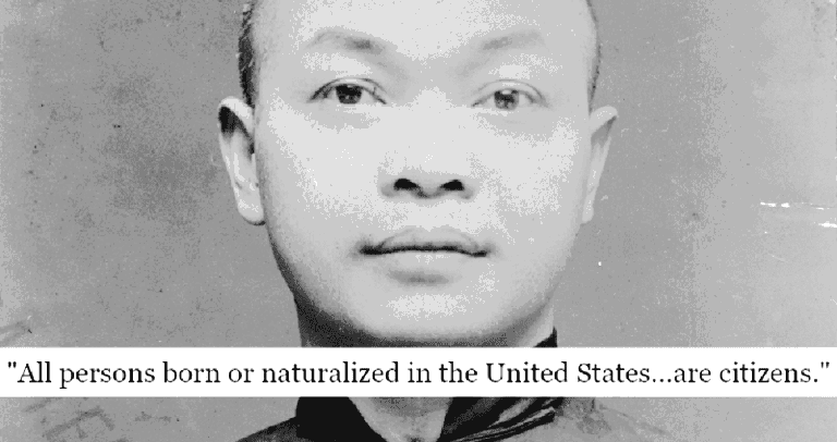 The Man Responsible For ‘Birthright Citizenship’ is Chinese American