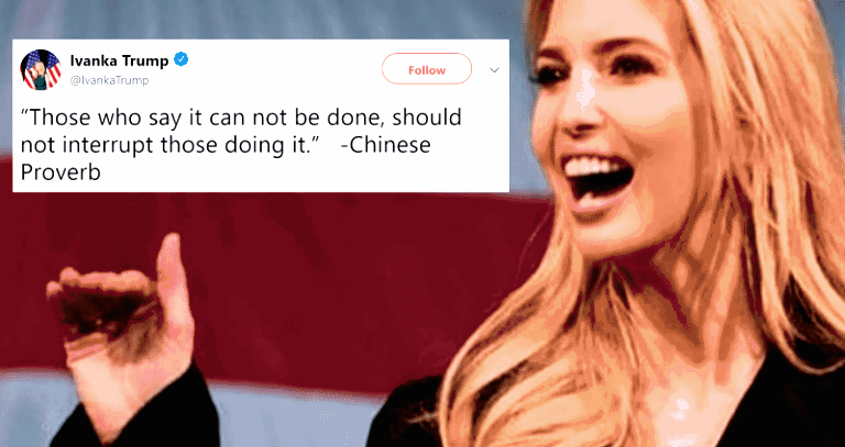 Ivanka Trump Tweets a ‘Chinese Proverb,’ Only It’s Not Actually Chinese