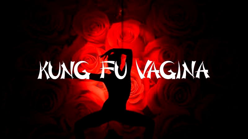 Kung Fu Vagina