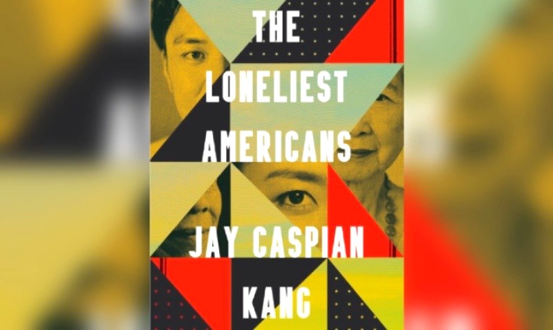 In unsparing pursuit of Asian American identity: A review of Jay Caspian Kang’s ‘The Loneliest Americans’