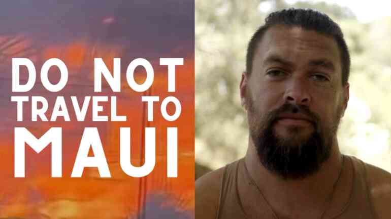 ‘Do not travel to Maui’: Jason Momoa tells fans to avoid visiting Hawaiian island amid ongoing wildfires